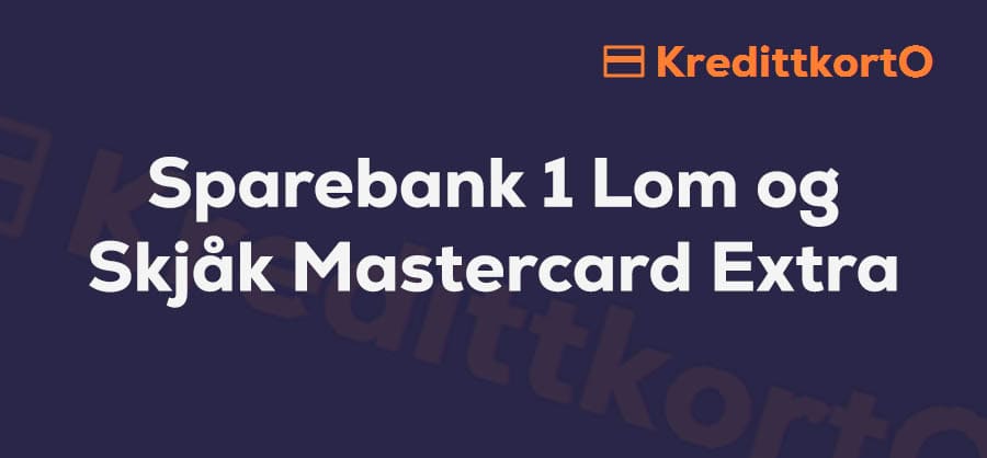 Omtale av Sparebank 1 Lom og Skjåk Mastercard Extra kredittkort
